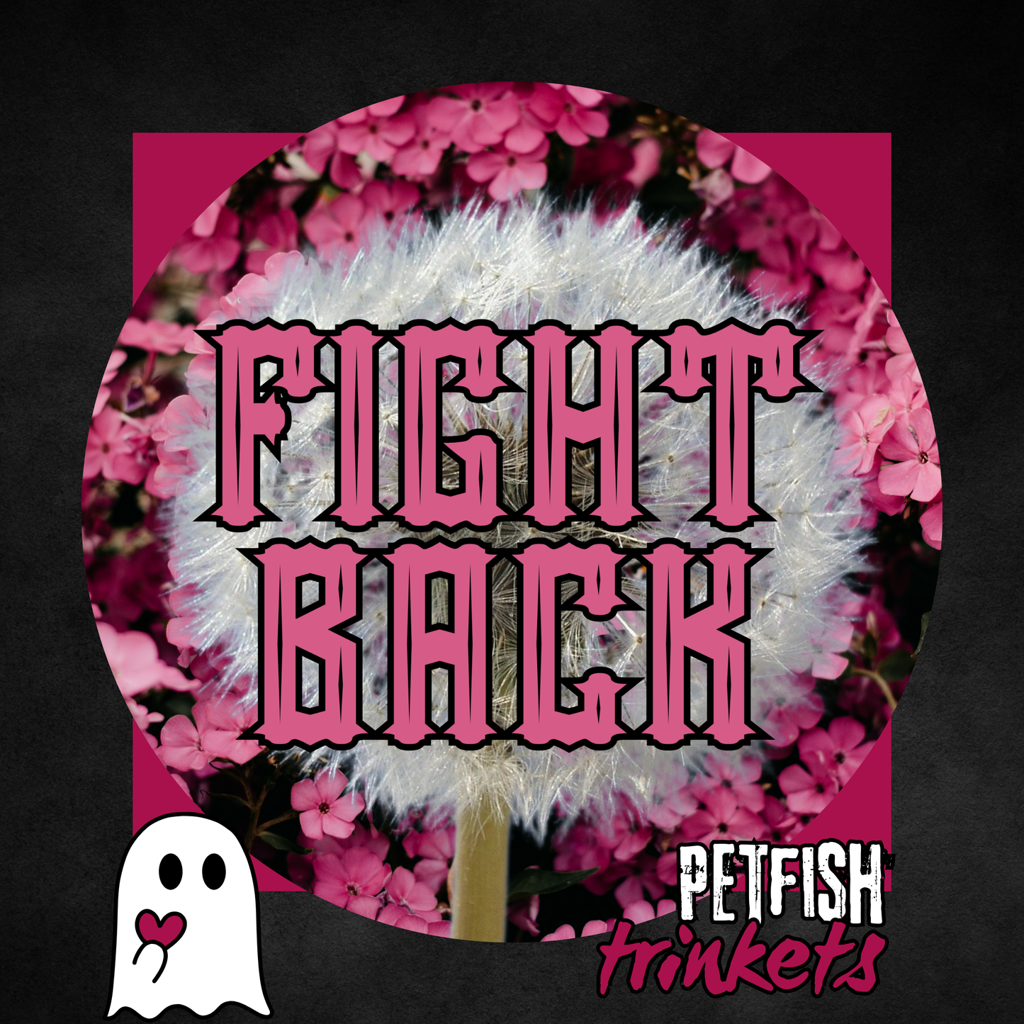A trinket that reads Fight Back