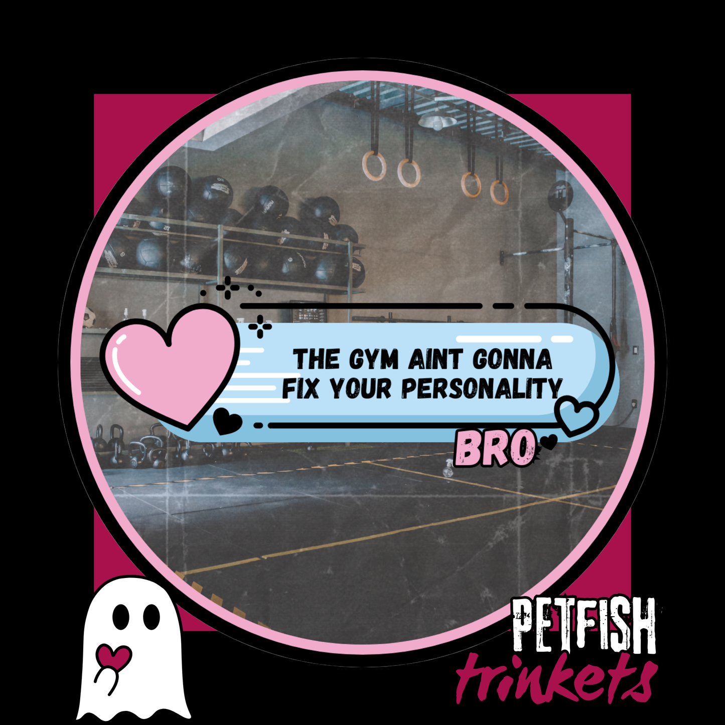 Gym Aint Gonna Fix You 1.75in Buttons