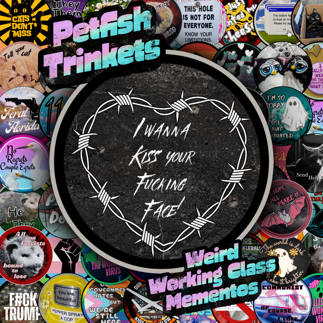 I wanna kiss your face 1.75in Buttons