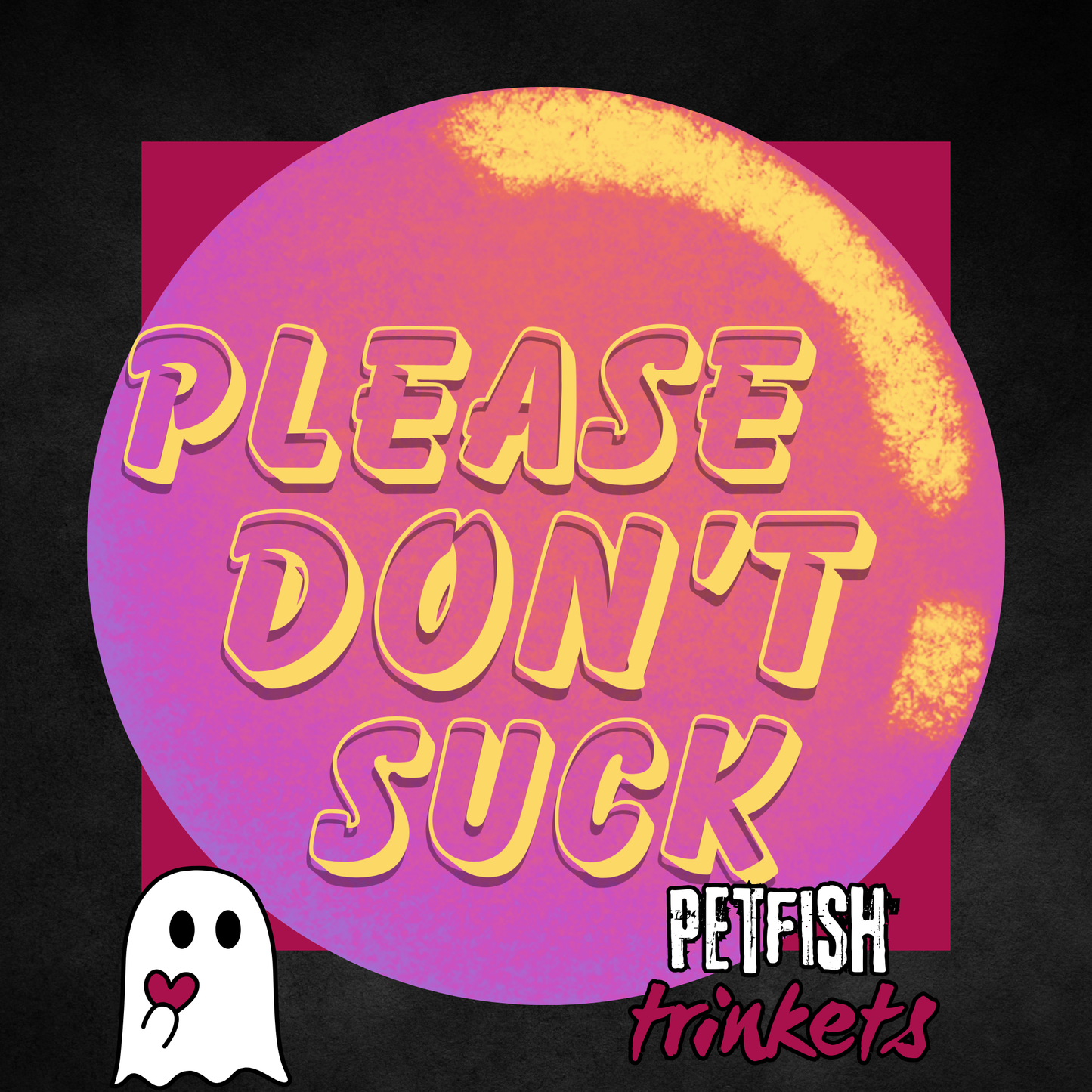 Please Don't Suck Button