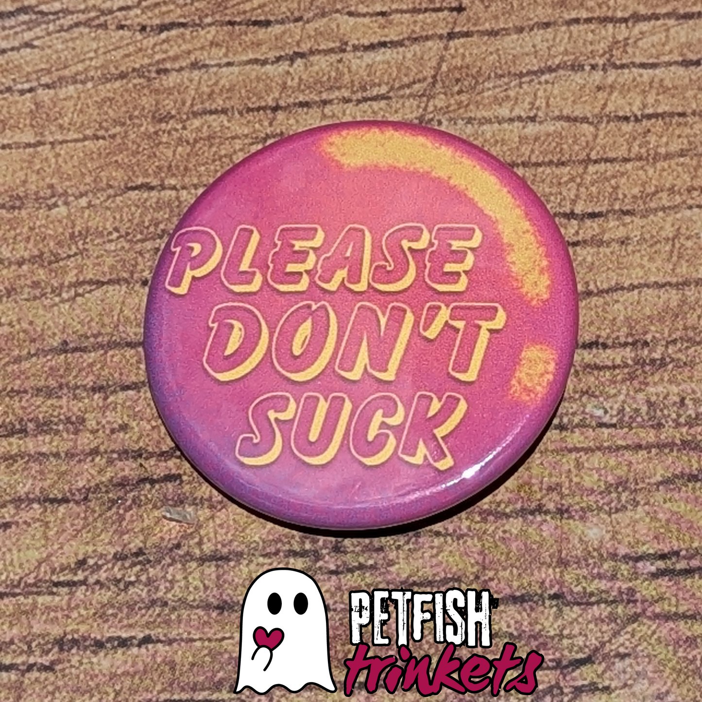 Please Don't Suck Button