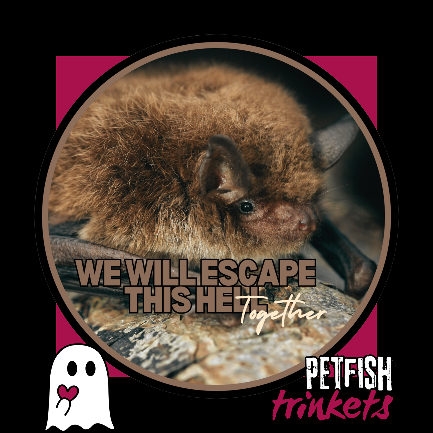 We will escape together Bat 1.75in Buttons