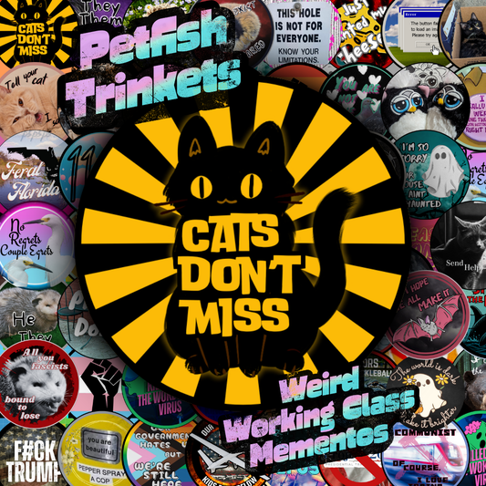 Cats Don't Miss 1.75in Buttons