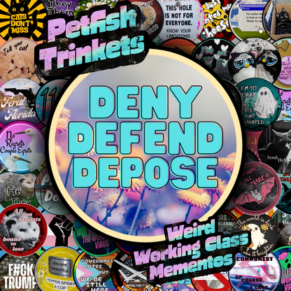 Deny Defend Depose 1.75in Buttons