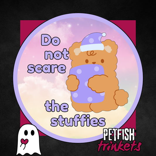 Do Not Scare the Stuffies 1.75in Buttons