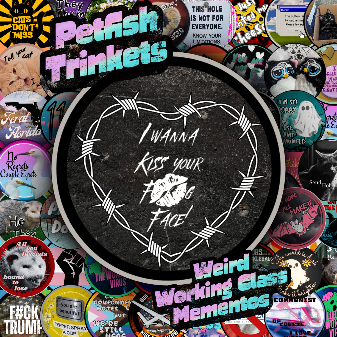 I wanna kiss your face 1.75in Buttons