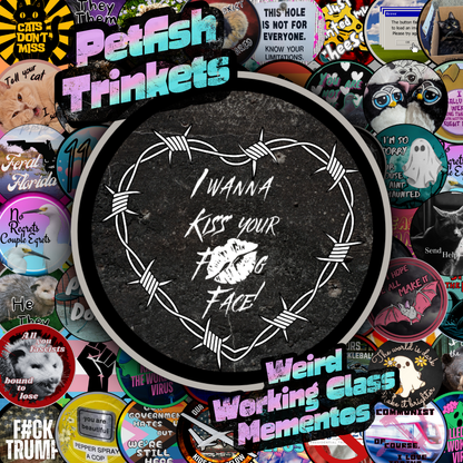 I wanna kiss your face 1.75in Buttons