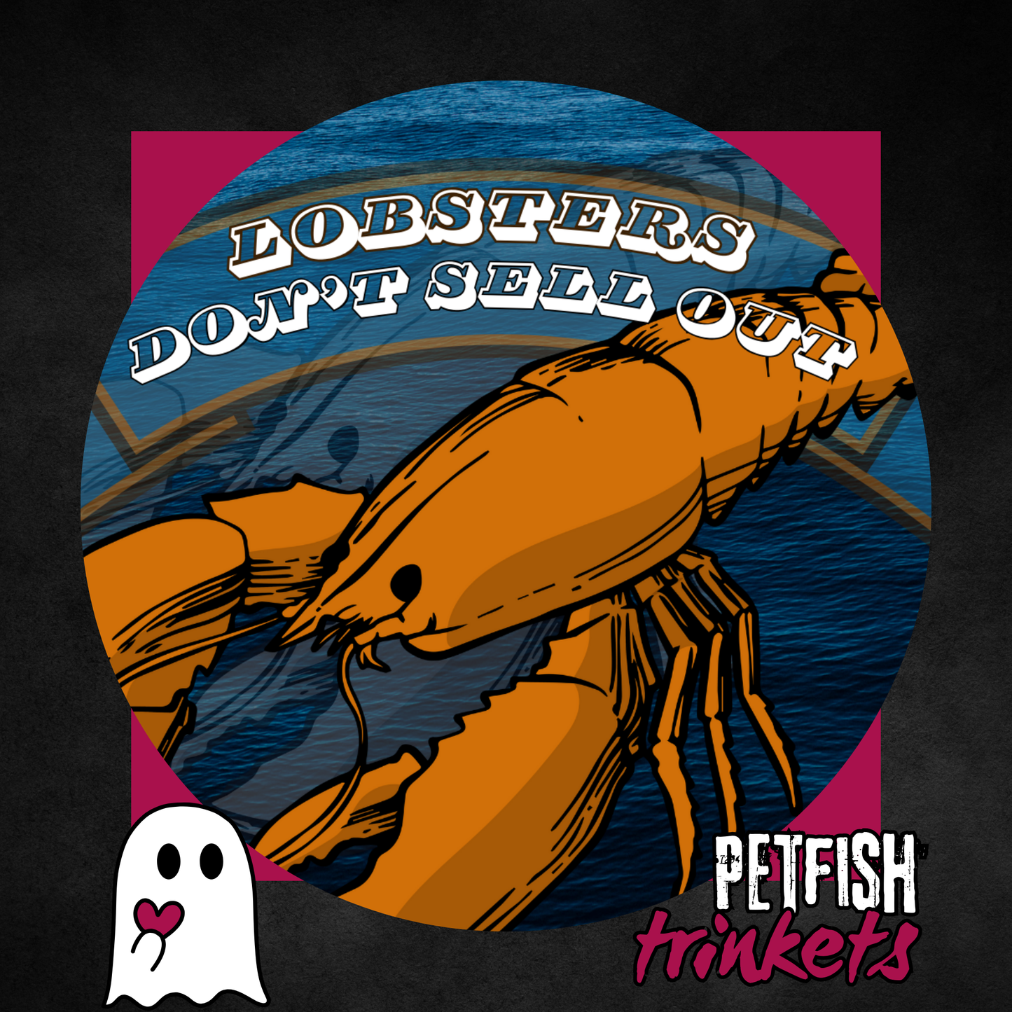 Lobsters Don't Sell Out 1.75in Buttons