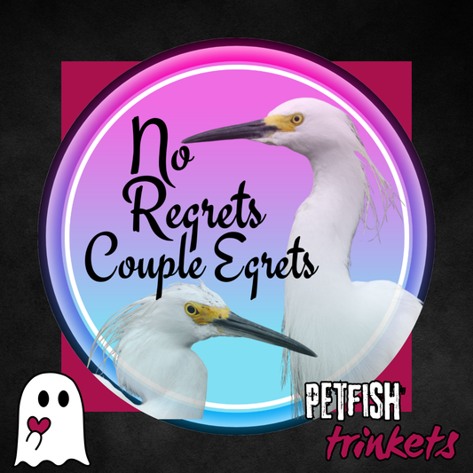 No Regrets Couple Egrets 1.75in Buttons