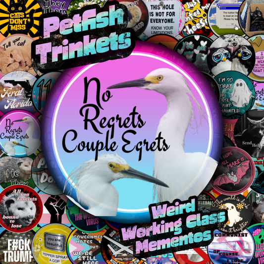 No Regrets Couple Egrets 1.75in Buttons