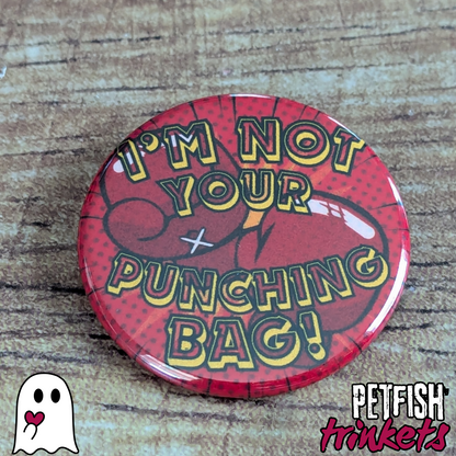 Not Your Punching Bag 1.75in Buttons