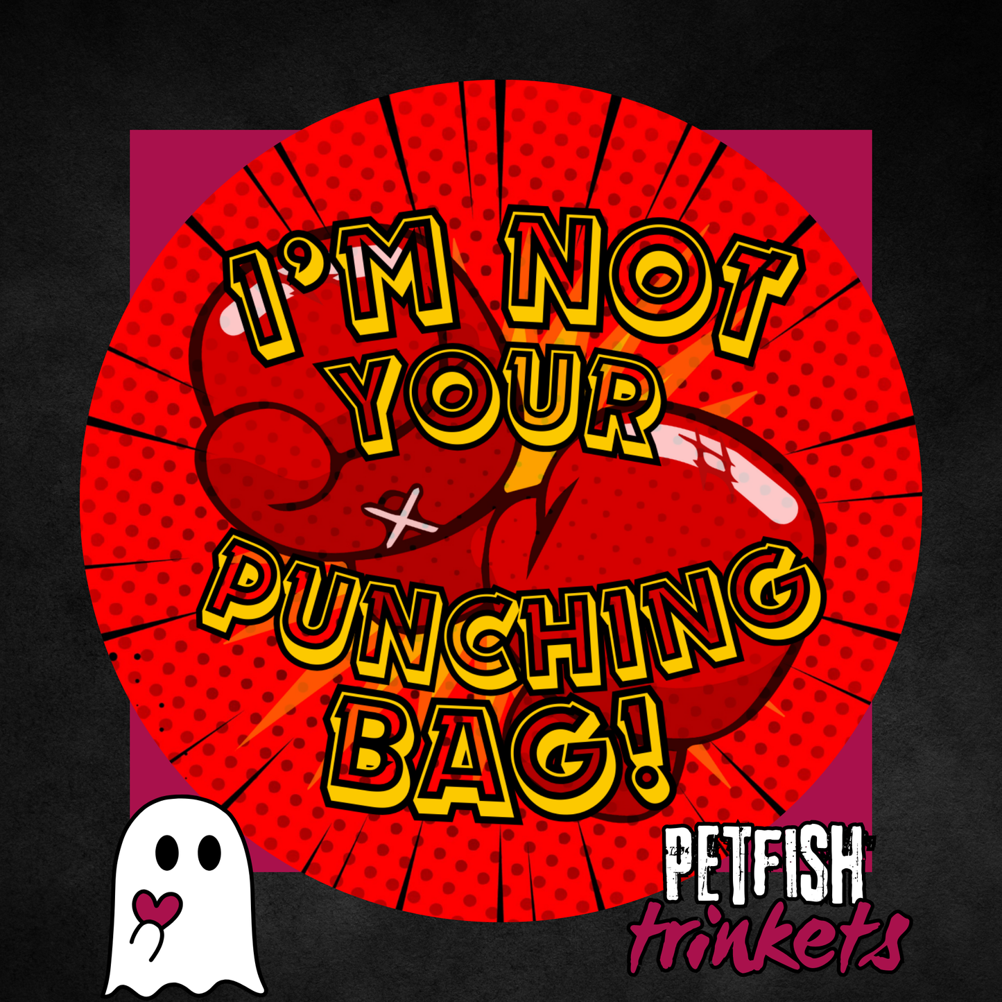 Not Your Punching Bag 1.75in Buttons