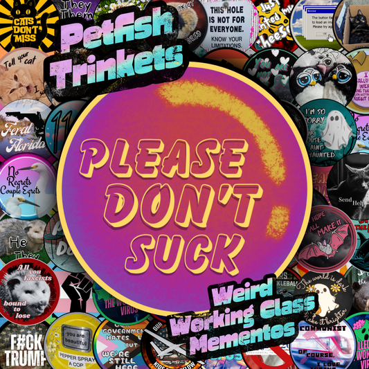 Please Don't Suck 1.75-in Buttons
