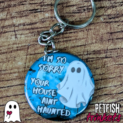 Your House Aint Haunted 1.75in Button