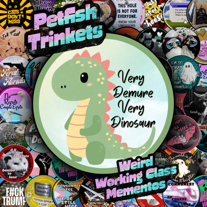 Very Demure Very Dinosaur 1.75in Buttons