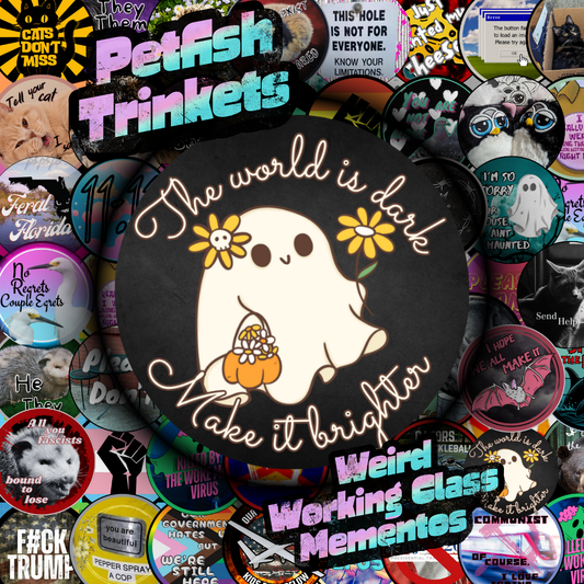 The World is Dark, Make it Brighter 1.75in Buttons