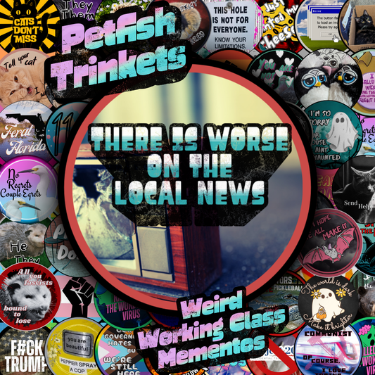 Worse on the Local News 1.75in Buttons